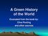 A Green History of the World. Excerpted from the book by: Clive Ponting and other sources