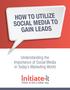 HOW TO UTILIZE SOCIAL MEDIA TO GAIN LEADS