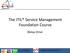 The ITIL Service Management Foundation Course