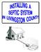 INSTALLING A SEPTIC SYSTEM IN LIVINGSTON COUNTY LIVINGSTON COUNTY PUBLIC HEALTH DEPARTMENT 310 TORRANCE AVENUE PONTIAC, IL /