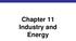Chapter 11 Industry and Energy