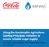Using the Sustainable Agriculture Guiding Principles initiative to ensure reliable sugar supply. a Coca-Cola European Partners case study