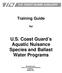 U.S. Coast Guard s Aquatic Nuisance Species and Ballast Water Programs