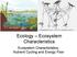 Ecology Ecosystem Characteristics. Ecosystem Characteristics, Nutrient Cycling and Energy Flow