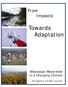 From Impacts. Towards Adaptation. Mississippi Watershed In a Changing Climate. Paul Egginton and Beth Lavender