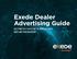 Exede Dealer Advertising Guide BEST PRACTICES FOR GETTING THE WORD OUT ABOUT EXEDE AND YOUR DEALERSHIP