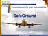Presentation of the main functionalities. SafeGround. July Safety at airside ground movements