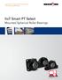 IIoT Smart PT Select Mounted Spherical Roller Bearings Brochure. IIoT Smart PT Select. Mounted Spherical Roller Bearings.