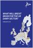 WHAT WILL BREXIT MEAN FOR THE UK DAIRY SECTOR? FEBRUARY 2018
