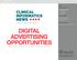 DIGITAL ADVERTISING. OPPORTUNITIES NEWSLETTER n WEBSITE n JOB BOARDS n PRODUCT DIRECTORY. CLINICAL INFORMATICS NEWS Clinical Trials to the Clinic