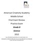 American Creativity Academy Middle School Final Exam Review Practice Exam Grade 8 Science 2015