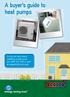 To find out more about installing a heat pump call or visit energysavingtrust.org.uk