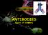 ANTIBODIES. Agents of Immunity