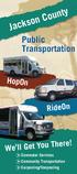 Jackson County. HopOn. RideOn. We ll Get You There! Commuter Services Community Transportation Carpooling/Vanpooling