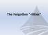 The Forgotten -Ilities. James D. Willis, Jr. SPEC Innovations Balls Ford Road Suite 230 Manassas VA 20109