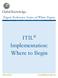 Expert Reference Series of White Papers. ITIL Implementation: Where to Begin