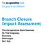 Branch Closure Impact Assessment. The Co-operative Bank Swansea 34 The Kingsway, Swansea, Glamorgan SA1 5LG