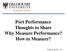 Port Performance Thoughts to Share Why Measure Performance? How to Measure?