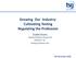 Growing Our Industry: Cultivating Testing Regulating the Profession