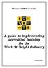 INSTITUTE FOR WORK AT HEIGHT. A guide to implementing accredited training for the Work At Height Industry