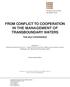 FROM CONFLICT TO COOPERATION IN THE MANAGEMENT OF TRANSBOUNDARY WATERS