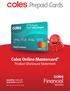 Prepaid Cards. Coles Online Mastercard Product Disclosure Statement. Issued by: Indue Ltd Issue Date: July ABN , AFSL No.