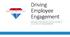 Driving Employee Engagement PROVEN STRATEGIES FOR BUILDING A CULTURE OF ENGAGEMENT