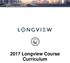 2017 Longview Course Curriculum Longview Course Curriculum