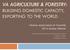 VA AGRICULTURE & FORESTRY: BUILDING DOMESTIC CAPACITY, EXPORTING TO THE WORLD