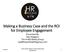 Making a Business Case and the ROI for Employee Engagement