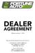 DEALER AGREEMENT. (Effective January 1, 2018) Please sign the following agreement and  it back to us.