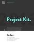 Project Kit. Index. Branding Process Overview Web Design & Development Process Overview Pricing & Deliverables Information Client Project Questionaire