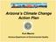 Arizona s Climate Change Action Plan
