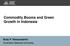 Commodity Booms and Green Growth in Indonesia. Budy P. Resosudarmo Australian National University