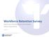 Workforce Retention Survey American Psychological Association Harris Interactive. August 2012