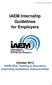 IAEM Internship Guidelines for Employers October 2012 IAEM-USA Training & Education Internship Guidelines Subcommittee