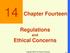 14 Chapter Fourteen. Regulations and. Ethical Concerns. Copyright 2014 by Pearson Education 14-1