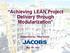 Achieving LEAN Project Delivery through Modularization. Presented by: Paul Hochi