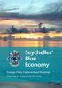 Seychelles Blue Economy. Strategic Policy Framework and Roadmap: Charting the Future ( )