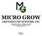 MICRO GROW GREENHOUSE SYSTEMS, INC ZEVO DR., UNIT B-1, TEMECULA, CA PHONE (951) FAX (951)
