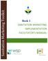 Sanitation Marketing Toolkit. Book 1 SANITATION MARKETING IMPLEMENTATION FACILITATOR'S MANUAL