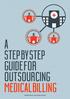 A GUIDEFOR OUTSOURCING MEDICALBILLING PRESENTED BY: ISALUS HEALTHCARE