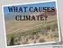 What Causes Climate? Reid Pierce Fulbright Jr. High Bentonville, AR