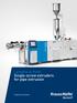 Lengths in front Single-screw extruders for pipe extrusion