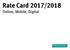 Rate Card 2017/2018 Online, Mobile, Digital