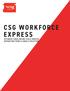 CSG WORKFORCE EXPRESS OPTIMIZE YOUR ENTIRE FIELD SERVICE OPERATION FROM A SINGLE SOLUTION