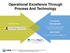 Operational Excellence Through Process And Technology