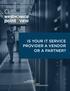 IS YOUR IT SERVICE PROVIDER A VENDOR OR A PARTNER?
