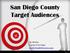 San Diego County Target Audiences. Jen Winfrey County of San Diego