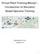 Virtual Plant Training Manual Introduction to Simulator Based Operator Training